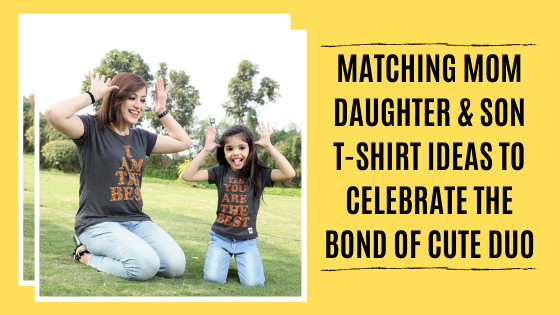 Matching Mom Daughter Son T Shirt Ideas To Celebrate The Bond Of